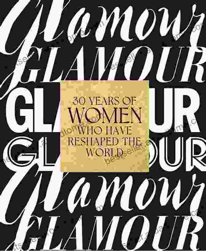 30 Years Of Women Who Have Reshaped The World Book Cover Glamour: 30 Years Of Women Who Have Reshaped The World