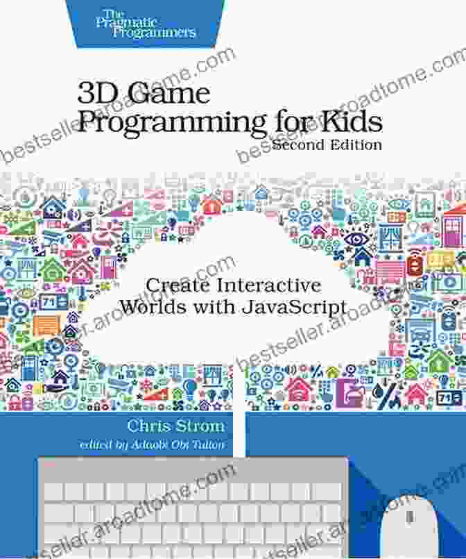 3D Game Programming For Kids Learn Coding And Game Design In A Fun And Engaging Way 3D Game Programming For Kids: Create Interactive Worlds With JavaScript