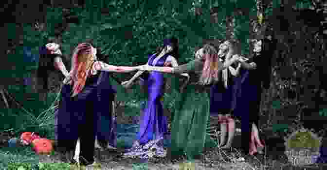 A Photo Of A Group Of Modern Witches Practicing A Ritual In A Forest Witch Hunt: A Traveler S Guide To The Power And Persecution Of The Witch