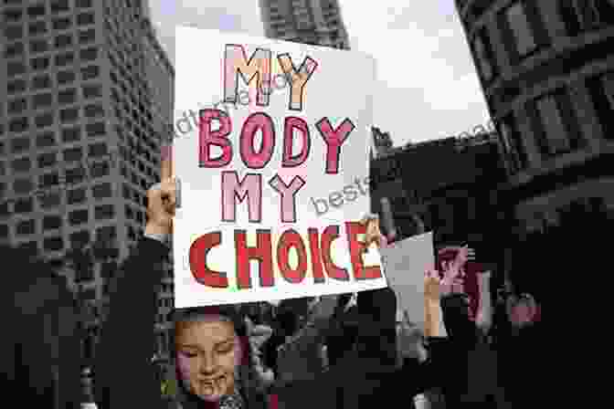 A Woman Holding A Sign That Says 'My Body, My Choice' At A Protest For Abortion Rights. The Choice: The Abortion Divide In America