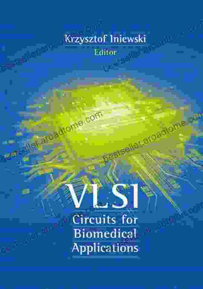 About The Author VLSI Circuit Design For Biomedical Applications