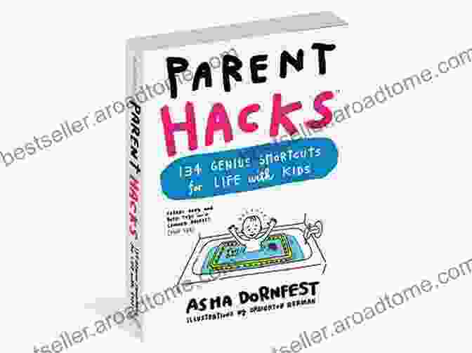 Author Photo Parent Hacks: 134 Genius Shortcuts For Life With Kids