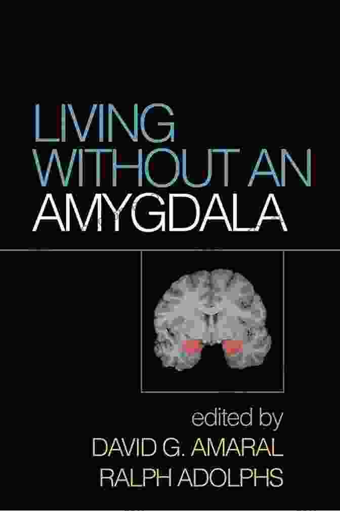 Book Cover Of Living Without An Amygdala Living Without An Amygdala