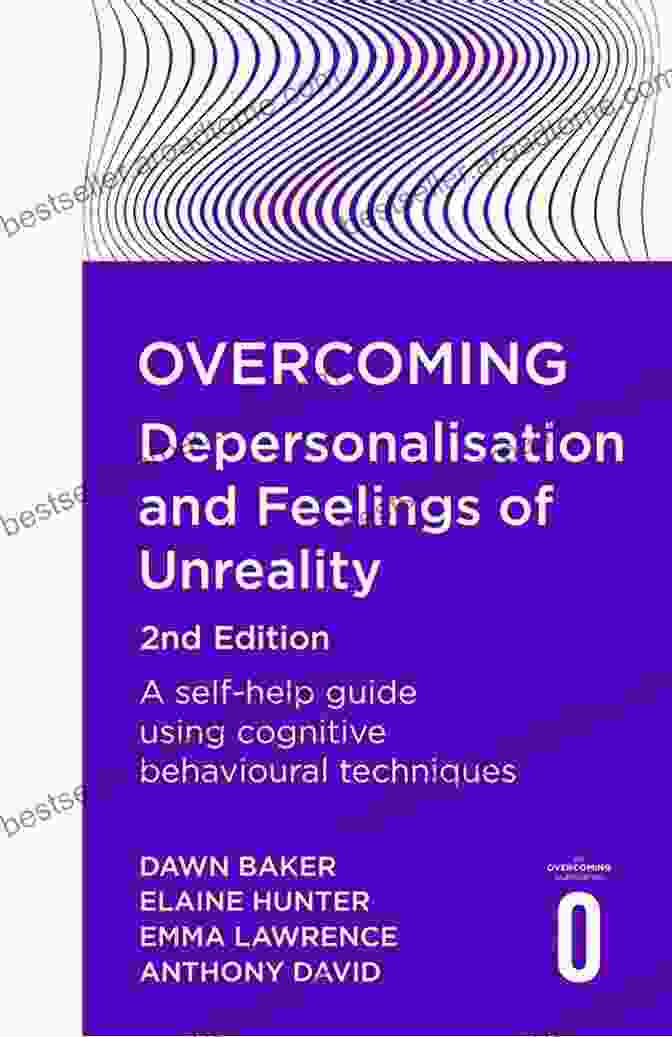 Book Cover Of Overcoming Depersonalisation And Feelings Of Unreality 2nd Edition Overcoming Depersonalisation And Feelings Of Unreality 2nd Edition: A Self Help Guide Using Cognitive Behavioural Techniques (Overcoming Books)