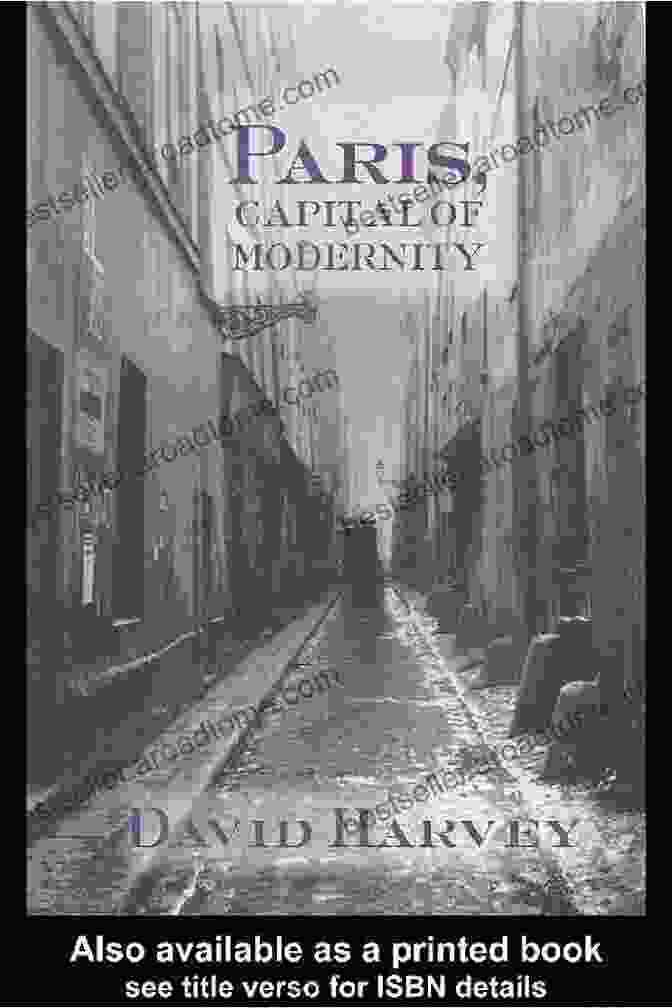 Book Cover Of 'Paris, Capital Of Modernity' By David Harvey Paris Capital Of Modernity David Harvey