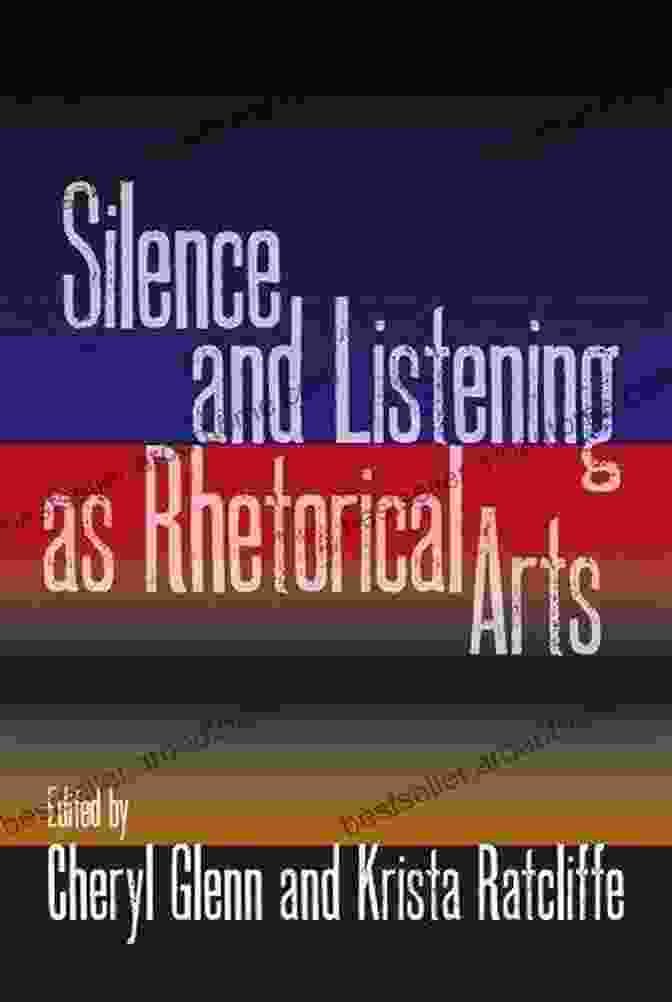 Book Cover Of 'Silence And Listening As Rhetorical Arts' Depicting A Serene Person In Contemplation Silence And Listening As Rhetorical Arts