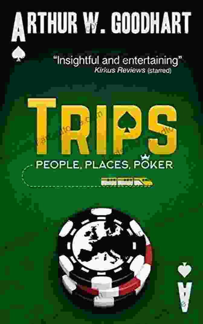 Book Cover Of 'Trips, People, Places, And Poker' By Arthur Goodhart Trips: People Places Poker Arthur W Goodhart