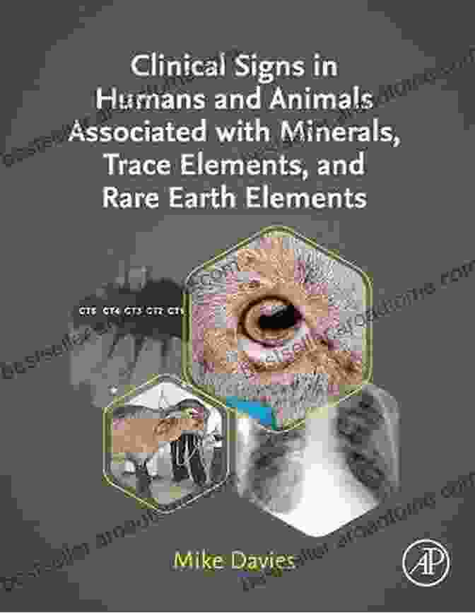 Clinical Signs In Humans And Animals Associated With Minerals And Trace Elements Clinical Signs In Humans And Animals Associated With Minerals Trace Elements And Rare Earth Elements