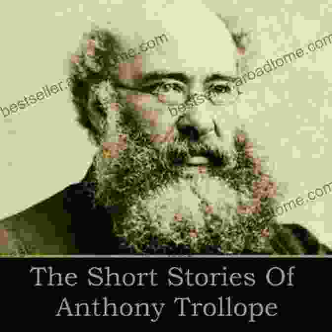 Collection Of Trollope's Short Stories The Complete Works Of Anthony Trollope: Novels Short Stories Plays Travel Essays Autobiography (Chronicles Of Barsetshire Palliser Irish Novels Tales Of All Countries )