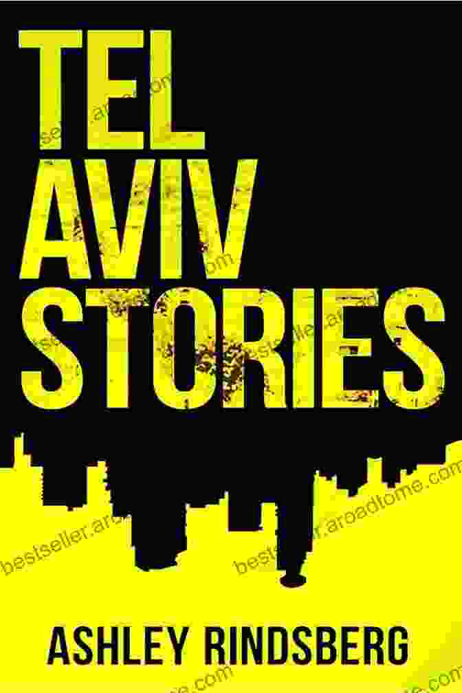 Cover Of Israeli Short Fiction From The Heart Of The Mideast Tel Aviv Stories: Israeli Short Fiction From The Heart Of The Mideast