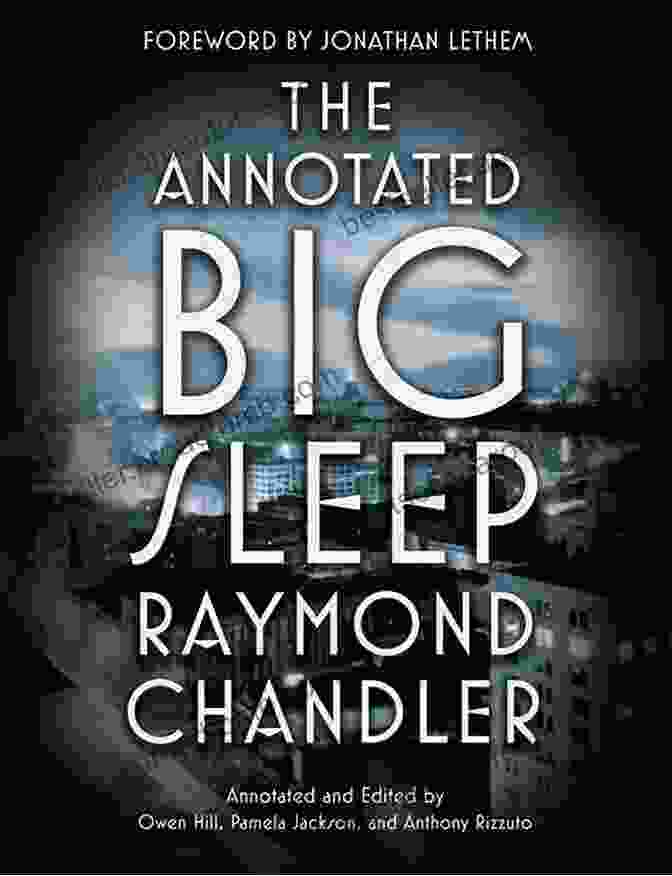 Cover Of 'The Annotated Big Sleep' By Raymond Chandler The Annotated Big Sleep Raymond Chandler