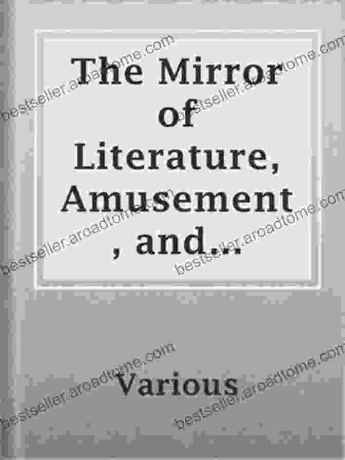 Cover Page Of 'The Mirror Of Literature, Amusement And Instruction', Volume 13, No. 363 The Mirror Of Literature Amusement And Instruction Volume 13 No 363 March 28 1829