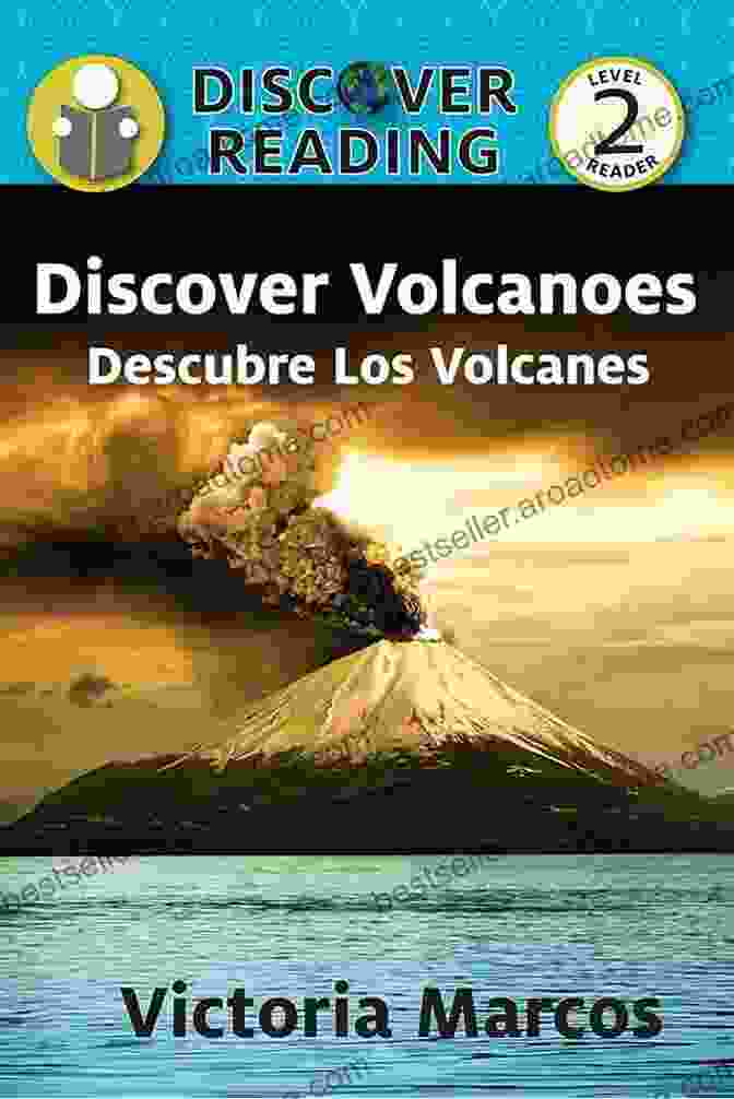 Discover Volcanoes Descubre Los Volcanes Xist Kids Bilingual Spanish English Discover Volcanoes/ Descubre Los Volcanes (Xist Kids Bilingual Spanish English)