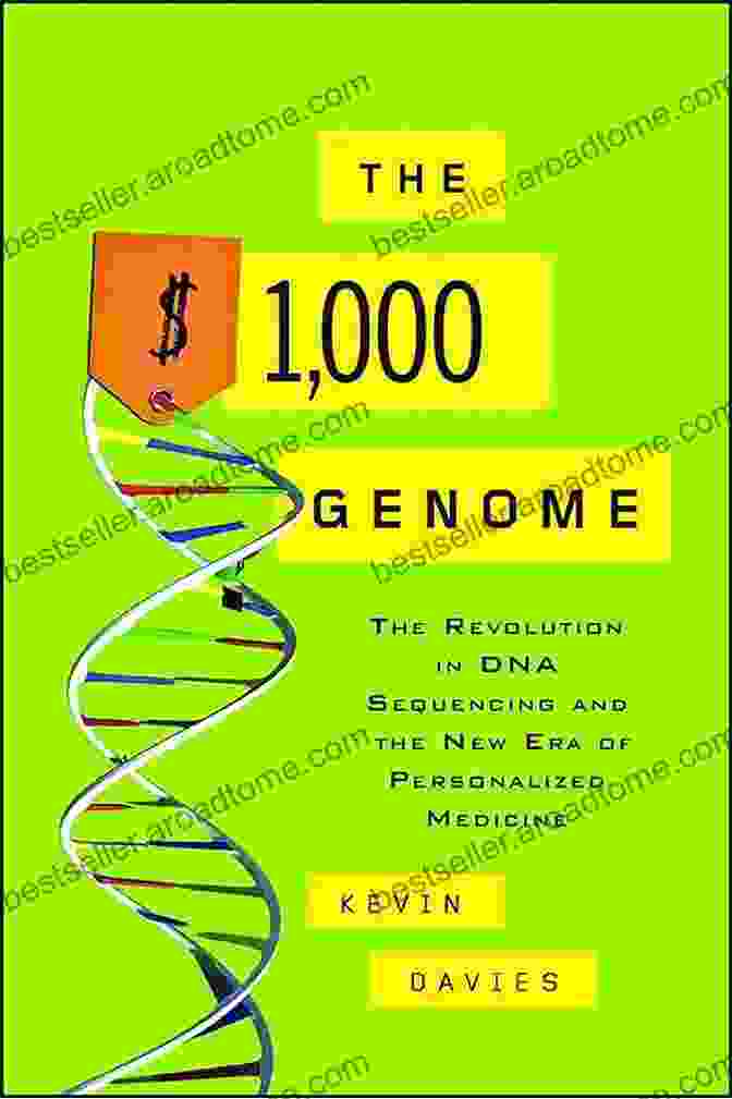 DNA Sequencing Machine The $1 000 Genome: The Revolution In DNA Sequencing And The New Era Of Personalized Medicine