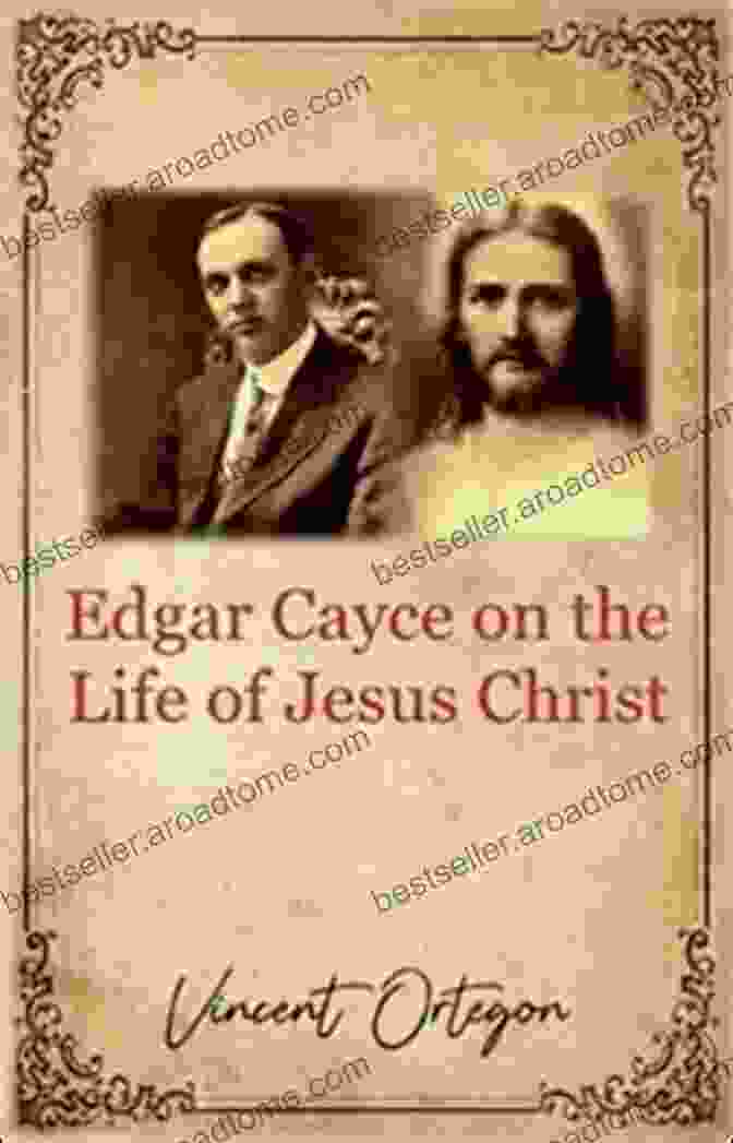 Edgar Cayce's Book On The Life Of Jesus Christ Edgar Cayce On The Life Of Jesus Christ