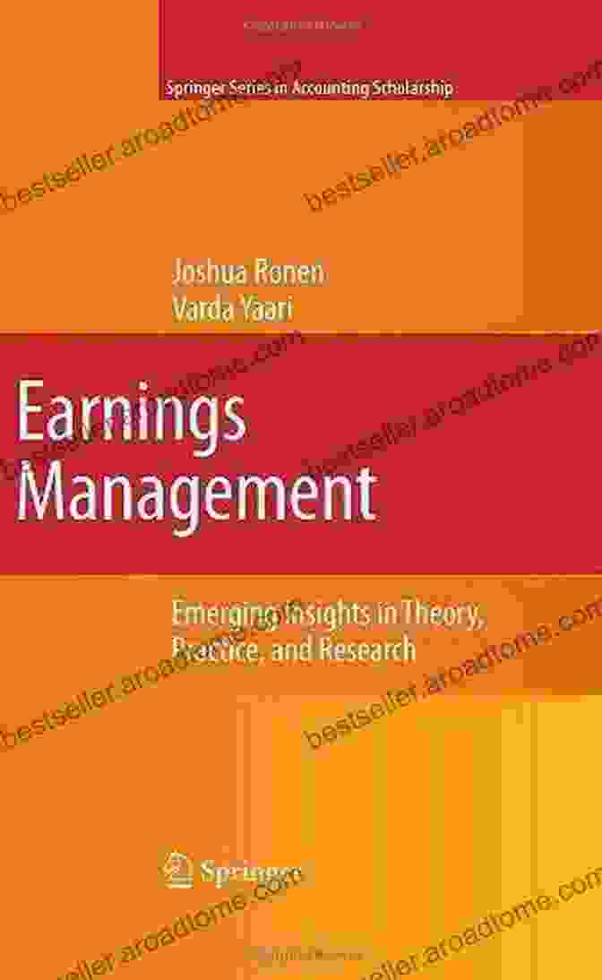 Emerging Insights In Theory Practice And Research Springer In Accounting Earnings Management: Emerging Insights In Theory Practice And Research (Springer In Accounting Scholarship 3)