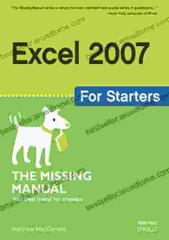 Excel 2007 For Starters: The Missing Manual Excel 2007 For Starters: The Missing Manual: The Missing Manual