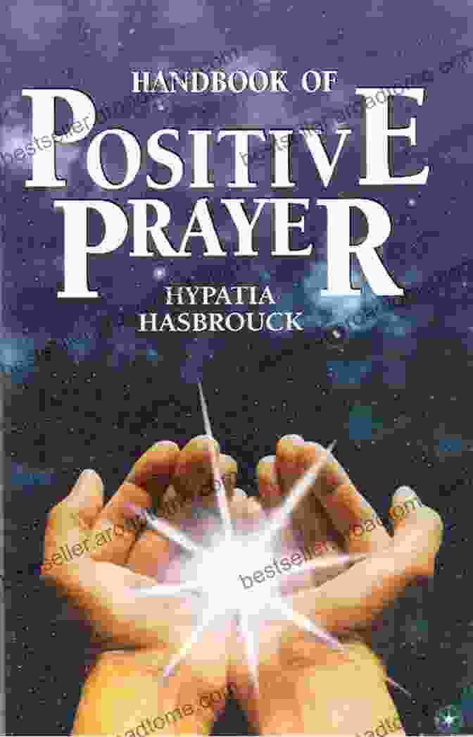 Handbook Of Positive Prayer Book By Hypatia Hasbrouck Handbook Of Positive Prayer Hypatia Hasbrouck