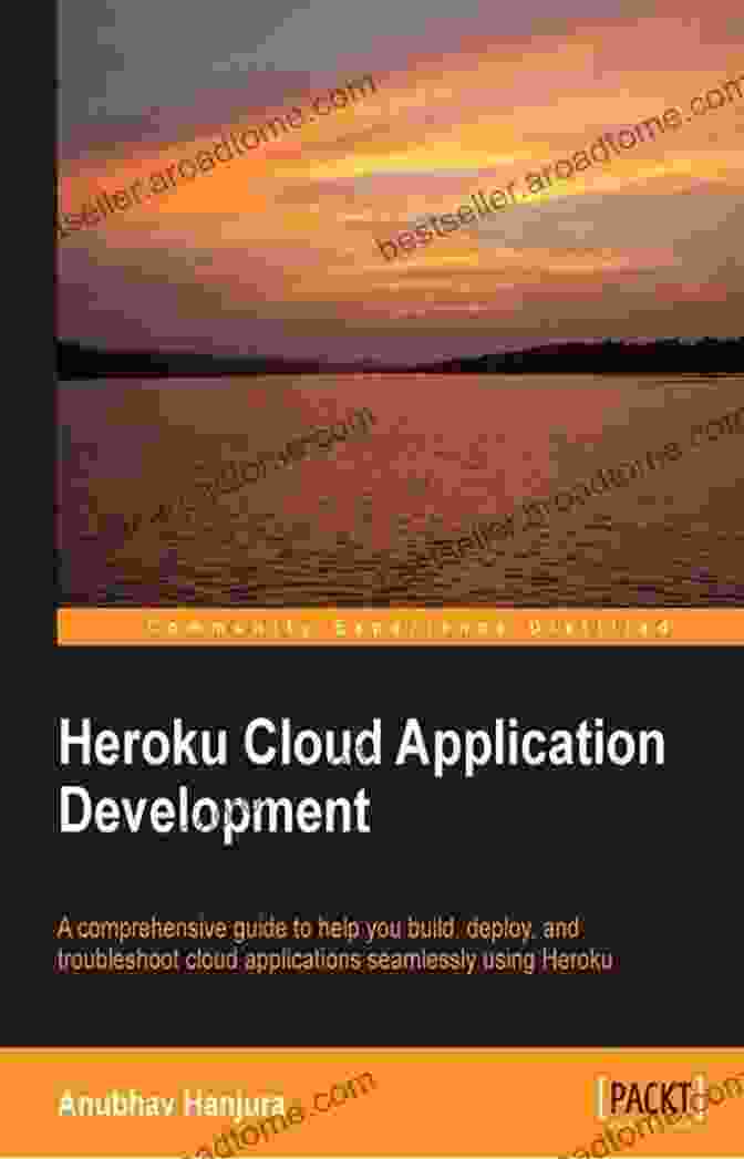 Heroku Cloud Application Development By Anubhav Hanjura Heroku Cloud Application Development Anubhav Hanjura