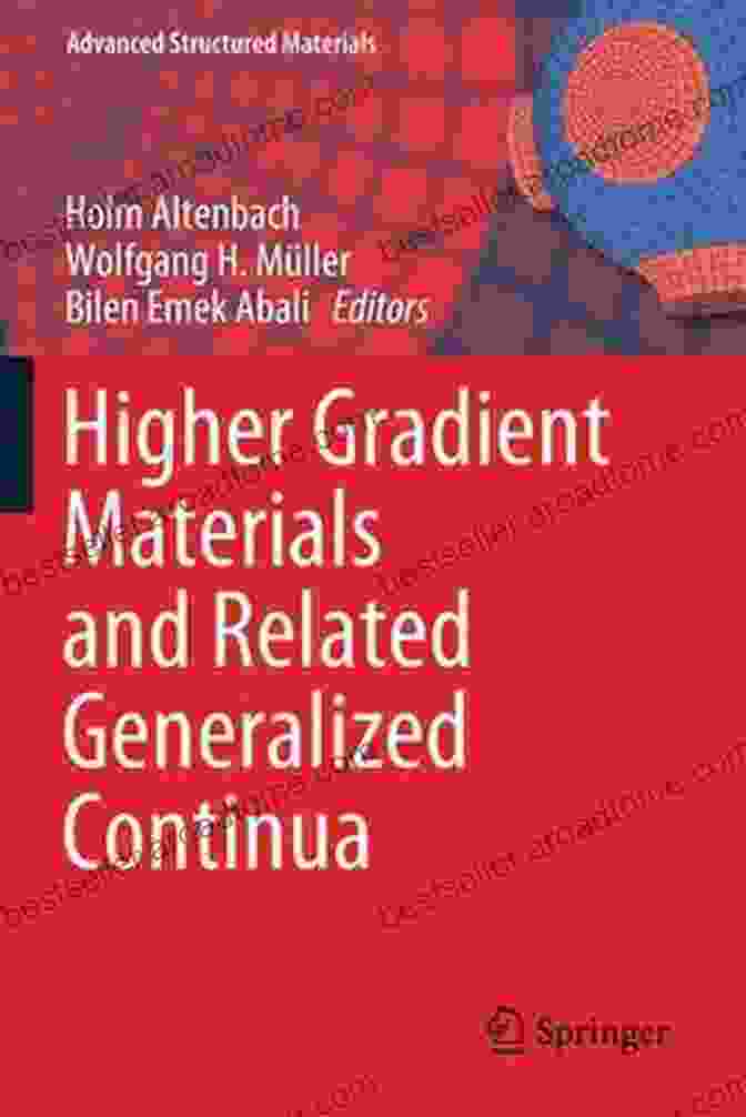 Higher Gradient Materials And Related Generalized Continua Book Cover Higher Gradient Materials And Related Generalized Continua (Advanced Structured Materials 120)