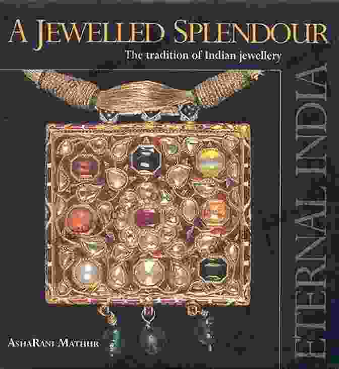 Jewelled Splendour Has Received Numerous Prestigious Awards A Jewelled Splendour Asharani Mathur