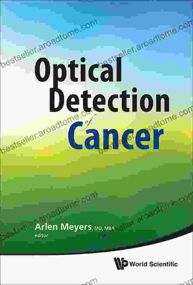 Optical Detection Of Cancer By Arlen Meyers Optical Detection Of Cancer Arlen D Meyers