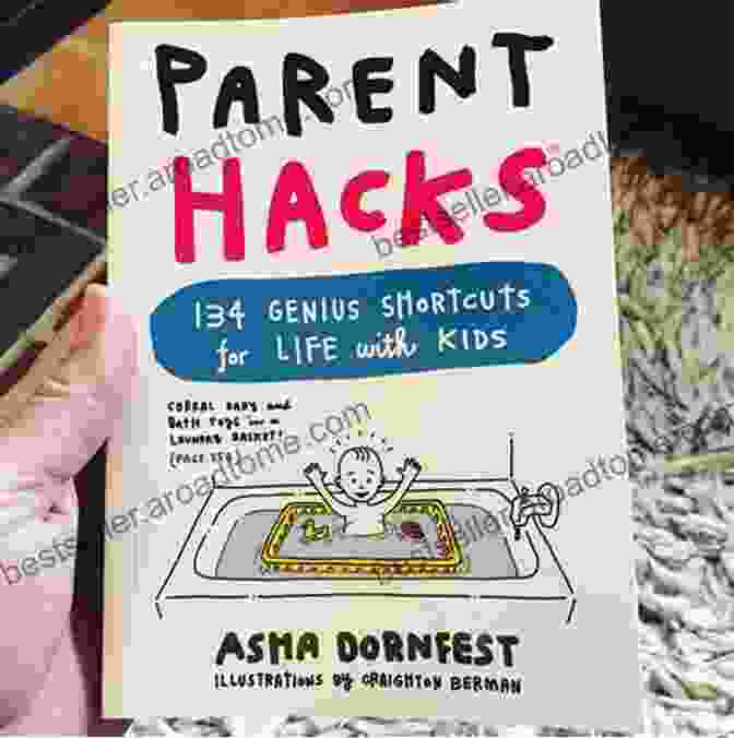 Parent Hacks Book Cover Parent Hacks: 134 Genius Shortcuts For Life With Kids