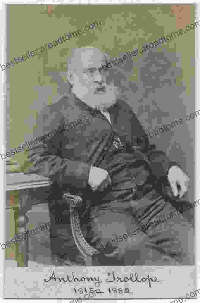 Portrait Of Anthony Trollope The Complete Works Of Anthony Trollope: Novels Short Stories Plays Travel Essays Autobiography (Chronicles Of Barsetshire Palliser Irish Novels Tales Of All Countries )