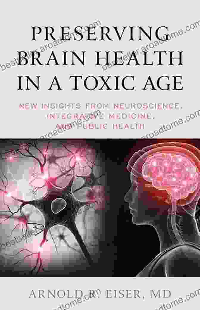 Preserving Brain Health In A Toxic Age Book Cover Preserving Brain Health In A Toxic Age: New Insights From Neuroscience Integrative Medicine And Public Health