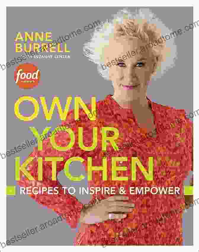 Recipes To Inspire Empower Cookbook Own Your Kitchen: Recipes To Inspire Empower: A Cookbook