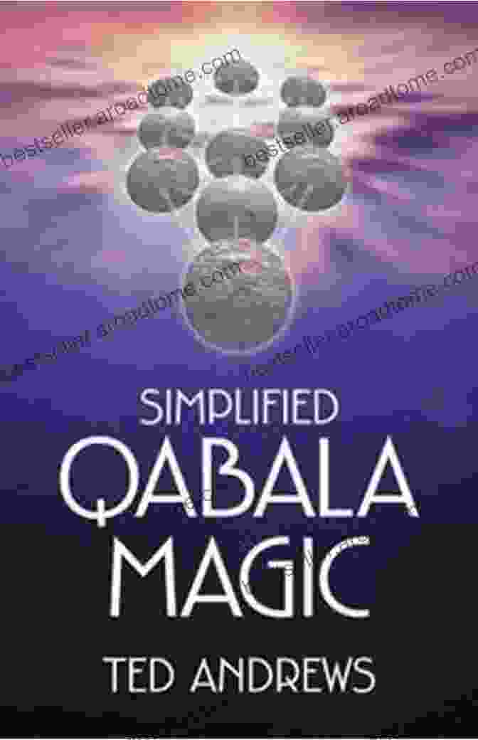 Simplified Qabala Magic Book By Ted Andrews Simplified Qabala Magic Ted Andrews