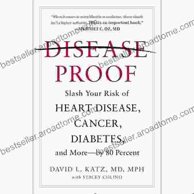 Slash Your Risk Of Heart Disease, Cancer, Diabetes, And More By 80 Percent Disease Proof: Slash Your Risk Of Heart Disease Cancer Diabetes And More By 80 Percent