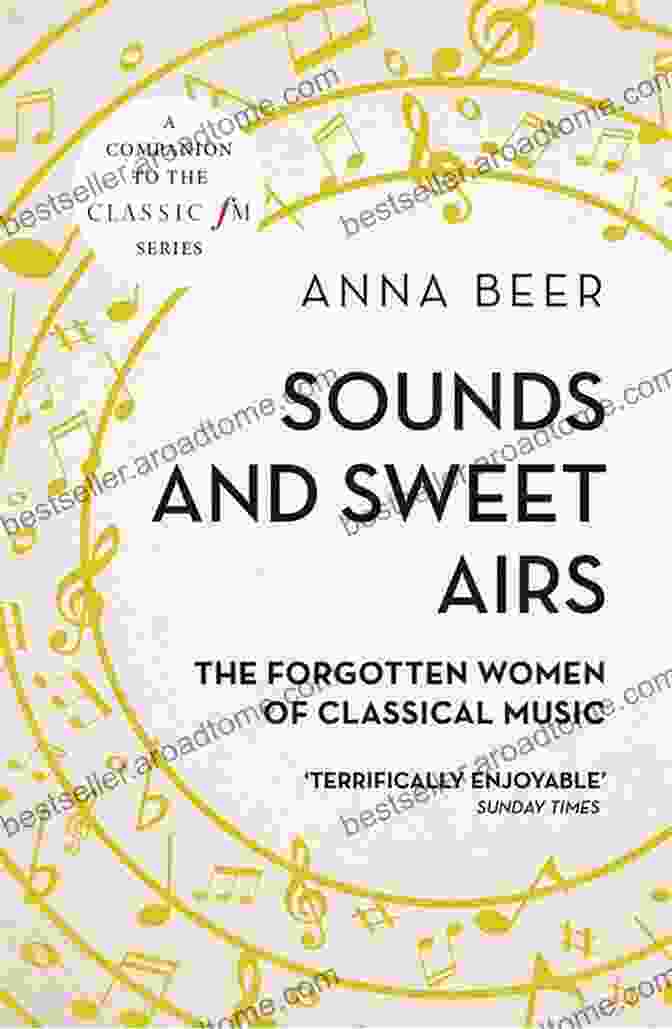 Sounds And Sweet Airs Book Cover Image Sounds And Sweet Airs: The Forgotten Women Of Classical Music