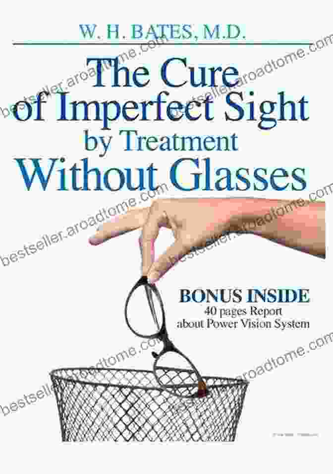 The Cure Of Imperfect Sight By Treatment Without Glasses