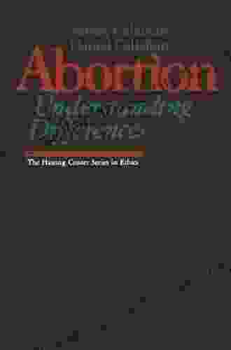 Abortion: Understanding Differences (The Hastings Center in Ethics)