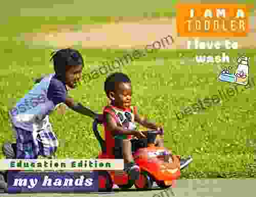 I Am A Toddler I Love To Wash My Hands Education Edition : For Parents And Teachers (Health Is Wealth 5)