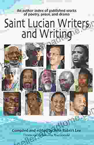 Saint Lucian Writers and Writing: An Author Index of published works of Poetry Prose and Drama