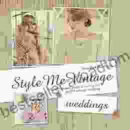 Style Me Vintage: Weddings: An Inspirational Guide To Styling The Perfect Vintage Wedding