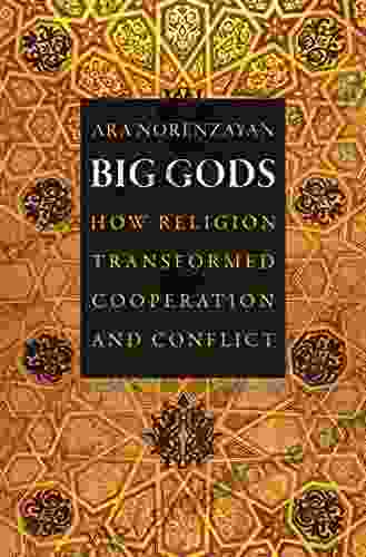 Big Gods: How Religion Transformed Cooperation And Conflict