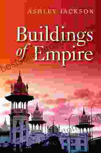 Buildings Of Empire Ashley Jackson