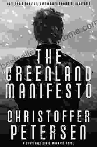 The Greenland Manifesto: Business Bodies And Bad Deals In The Arctic (Greenland Crime 7)