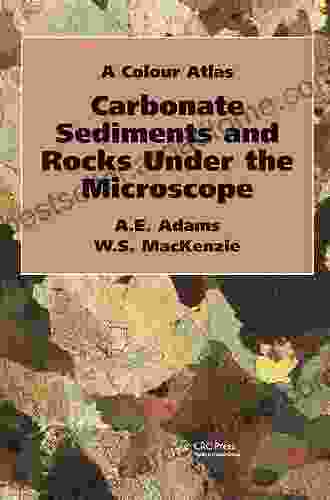 Carbonate Sediments And Rocks Under The Microscope: A Colour Atlas