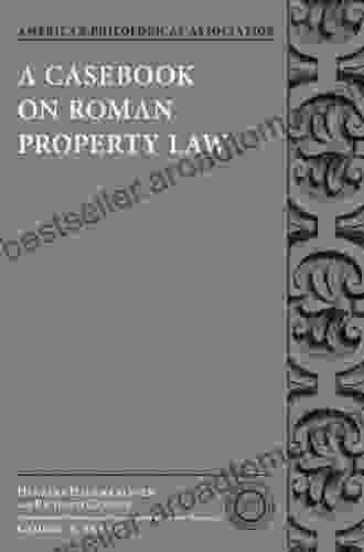 A Casebook On Roman Property Law (Society For Classical Studies Classical Resources)