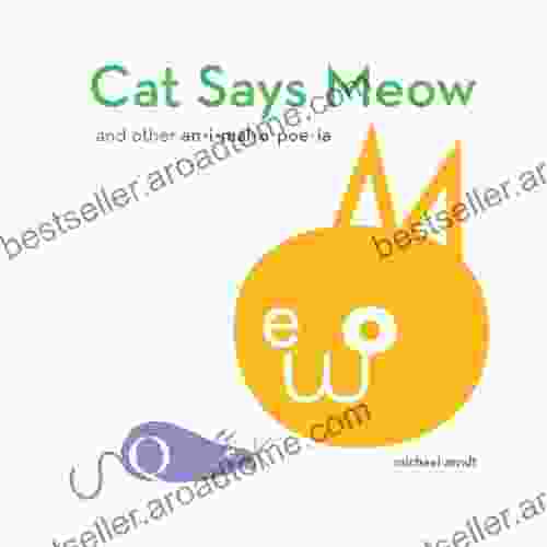 Cat Says Meow: And Other Animalopoeia