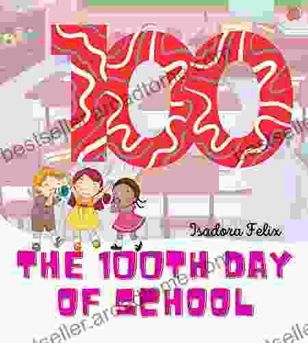 The 100th Day Of School: A About Counting To 100 And Celebrating (Early Learning)