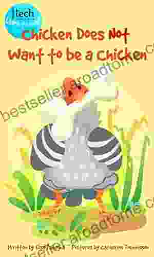 Chicken Does Not Want To Be A Chicken (J Tech Learn To Read 1)