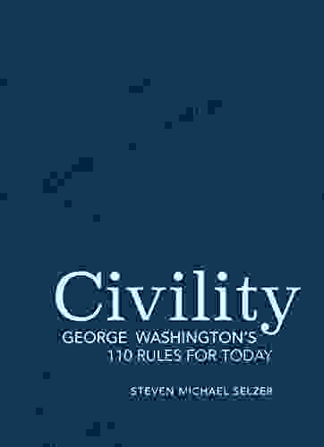 Civility: George Washington S 110 Rules For Today