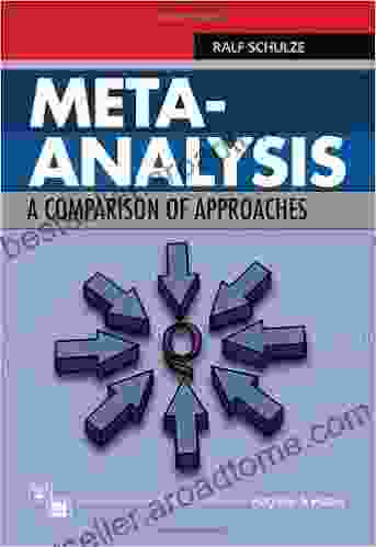 Meta Analysis: A Comparision Of Approaches: A Comparison Of Approaches