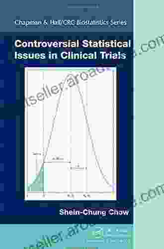 Controversial Statistical Issues In Clinical Trials (Chapman Hall/CRC Biostatistics 42)