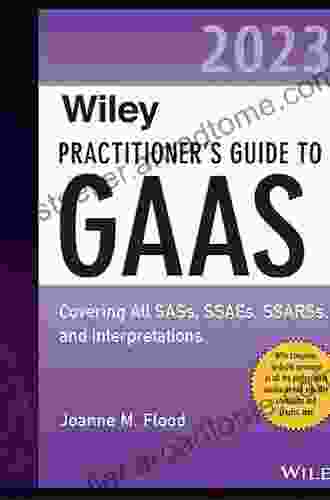 Wiley Practitioner s Guide to GAAS 2024: Covering all SASs SSAEs SSARSs and Interpretations (Wiley Regulatory Reporting 101)